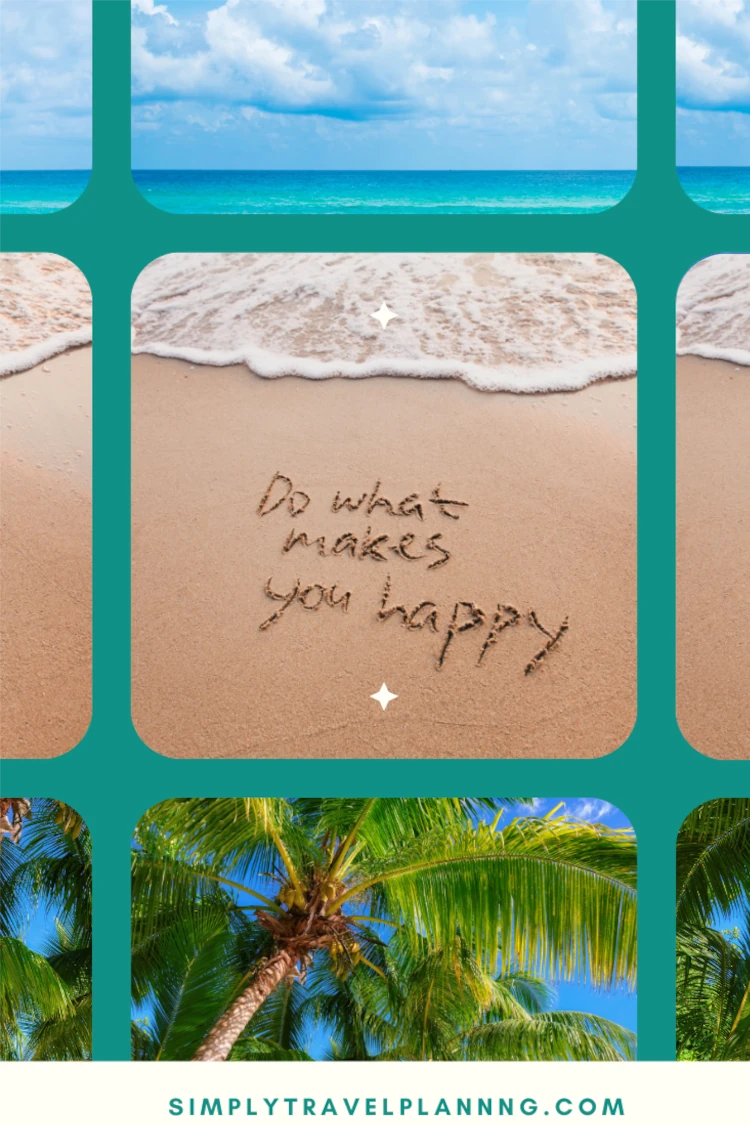 Do What Makes You Happy - Simply Travel